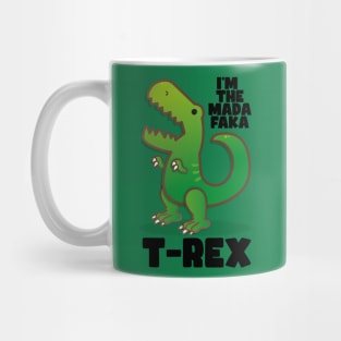 The Madafaka T-Rex! Mug